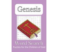 The Book of Genesis Word Search: Explore the Stories of Creation, Noah, Abraham, and More Through 495 Unique Bible-Themed Words