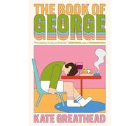The Book of George : Shortlisted for the Bollinger Everyman Wodehouse Prize for Comic Fiction
