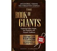 The Book of Giants: Exploring Fallen Angels, the Nephilim, and Gnostic Traditions