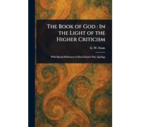 The Book of God: In the Light of the Higher Criticism