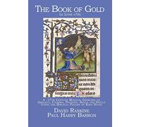 The Book of Gold: A 17th Century Magical Grimoire of Amulets, Charms, Prayers, Sigils and Spells Using the Biblical Psalms of King David