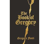 The Book of Gregory: The Life and Struggles of Gregory Vincent Fonti