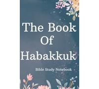 The Book of Habakkuk Bible Study Notebook: Journal Through the Old Testament Scripture, 6 x 9" Lined Blank Notebook, 120 pages