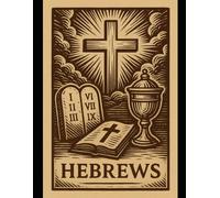 The Book of Hebrews: A Young Adult Focused BIble Study