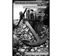 The Book of Hebrews: The anchor of our souls: Vol 4