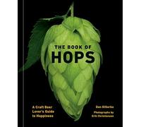 The Book of Hops: A Craft Beer Lover's Guide to Hoppiness by DiSorbo, Dan