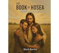 THE BOOK OF HOSEA: A Small Group Study Guide