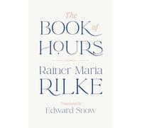 The Book of Hours: by Rainer Maria Rilke