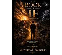 The Book of If: A Story of Choice, Obedience, and Consequence