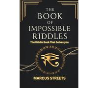The Book of Impossible Riddles: Only the top 1% can solve this entire book!