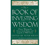 The Book of Investing Wisdom: Classic Writings by Great Stock-Pickers and Legends of Wall Street