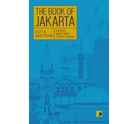 The Book of Jakarta: A City in Short Fiction
