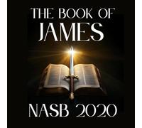 The Book of James: New American Standard