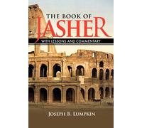 The Book of Jasher With Lessons and Commentary - Lumpkin Joseph B.