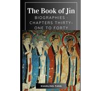 The Book of Jin: Biographies · Chapters Thirty-One to Forty