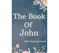 The Book of John Bible Study Notebook: 6 x 9" lined Journal for Studying the Gospel of John