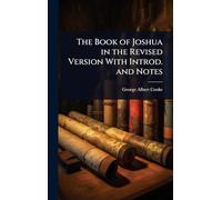 The Book of Joshua in the Revised Version With Introd. and Notes