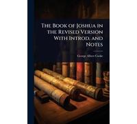 The Book of Joshua in the Revised Version With Introd. and Notes