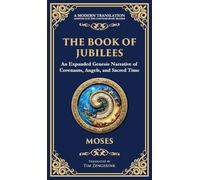 The Book of Jubilees: A Timeless Chronicle of Sacred History and Divine Law (Deluxe Hardbound Edition): 121