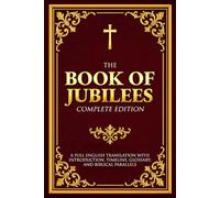 The Book of Jubilees Complete Edition: una traduzione inglese completa con introduzione, cronologia, glossario e paralleli biblici