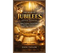 THE BOOK OF JUBILEES: LITTLE GENESIS: Modern Translation, Historical Notes, Timeline, Commentary on Creation, Angels, Sacred Covenant