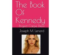 The Book Of Kennedy: Project Carpe Diem