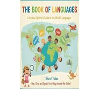 The book of Languages: A Curious Explorer’s Guide to the World of Languages