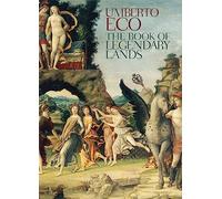 The Book of Legendary Lands by Umberto Eco