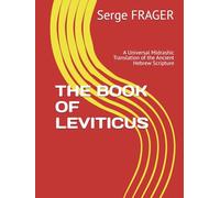 THE BOOK OF LEVITICUS: A Universal Midrashic Translation of the Ancient Hebrew Scripture