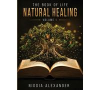 The Book of Life - Natural Healing Volume 1