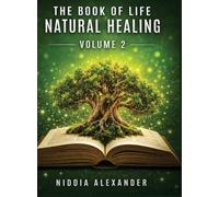 The Book of Life - Natural Healing Volume 2