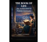 THE BOOK OF LIFE: The Architecture Of Human Continuity