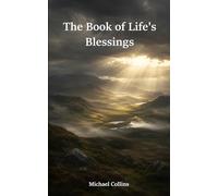 The Book of Life's Blessings: Liber Vitae Benedictae