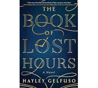 The book of lost hours: A Novel