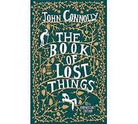 The Book of Lost Things. 10th Anniversary Edition: the global bestseller and beloved fantasy