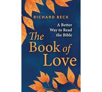 The Book of Love: A Better Way to Read the Bible