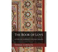 The Book of Love: Letters on Humanity, Love and Healing