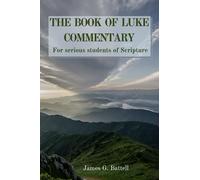 The Book of Luke Commentary: For Serious Students of Scripture