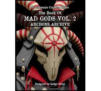 The Book Of Mad Gods Vol. 2 Archons Archive