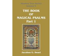 The Book of Magical Psalms - Part 1 by Swart, Jacobus G.
