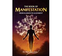 The Book of Manifestation - from illusion to alignment