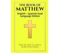 The Book of Matthew: English - Spanish Dual Language Edition