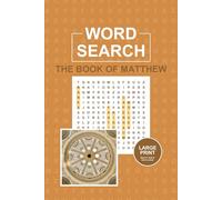 The Book of Matthew Word Search: Bible Puzzles for Christian Learning and Devotion: 55 Engaging Word Search Puzzles Featuring Stories and Teachings from the Gospel of Matthew
