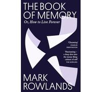 The Book of Memory: Or, How to Live Forever