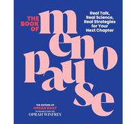 The Book of Menopause: Real Talk, Real Science, Real Strategies for Your Next Chapter