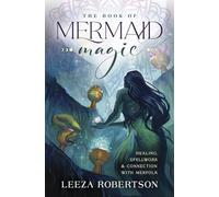 Leeza Robertson The Book of Mermaid Magic (Tascabile)