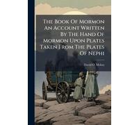 The Book Of Mormon An Account Written By The Hand Of Mormon Upon Plates Taken From The Plates Of Nephi