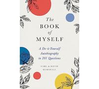 The Book of Myself: A Do-It-Yourself Autobiography in 201 Questions