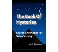 The Book Of Mysteries: Sacred Knowledge For Today's Living
