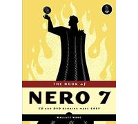 The Book of Nero 7: CD & DVD Burning Made Easy - [NO STARCH PRESS]